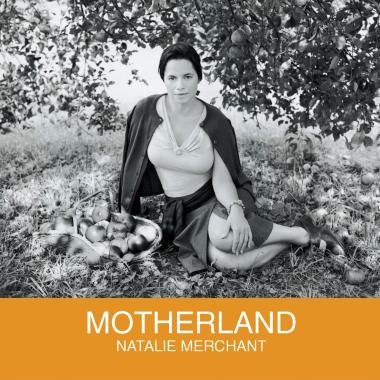 Natalie Merchant -  Motherland